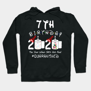 7th Birthday 2020 The Year When Shit Got Real Quarantined Hoodie